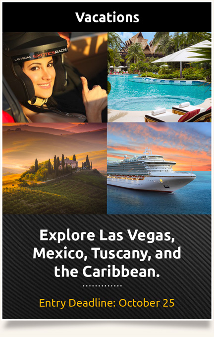 Vacations: Explore Las Vegas, Mexico, Tuscany, and the Caribbean. Entry Deadline October 25